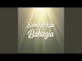 Semoga kau bahagia