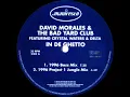 David Morales & The Bad Yard Club Feat. Crystal Waters & Delta - In De Ghetto (1996 Boss Mix)