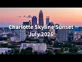 Charlotte Skyline Sunset B-Roll 4K Drone Footage July 2026