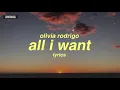 Olivia Rodrigo - All I Want (Lyrics)