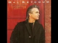 Hal Ketchum ~ I Miss My Mary