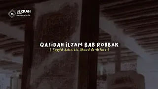 Download Lirik \u0026 Terjemah Qasidah Imam Haddad [Ilzam Bab Robbak] Habib Salim bin Ahmad Al-Atthos MP3