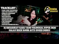 Download Lagu DJ BREAKBEAT RASA YANG TERTINGGAL SUPER INDO GALAU BIKIN ROOM AUTO SUGES BOSKU