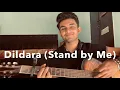 Lagu Dildara (Stand by Me) - Shafqat Amanat Ali | Satwikk Panigrahy | Acoustic Version