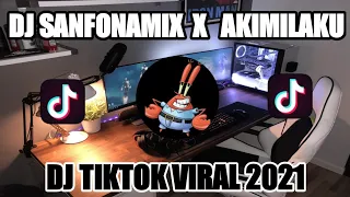 Download DJ SANFONAMIX  X  AKIMILAKU🎶 - DJ TIK TOK VIRAL 2021 MP3