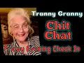 Tranny Granny Chit Chat