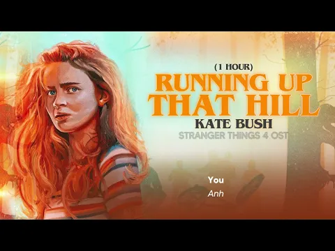 Download MP3 Vietsub | Running Up That Hill 1 Hour - Kate Bush | Stranger Things 4 | Lyrics Video