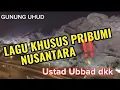 Download Lagu LAGU KHUSUS PRIBUMI NUSANTARA ‼️ USTAD UBBAD DKK