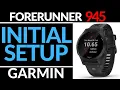 Initial Setup - Garmin Forerunner 945 Tutorial