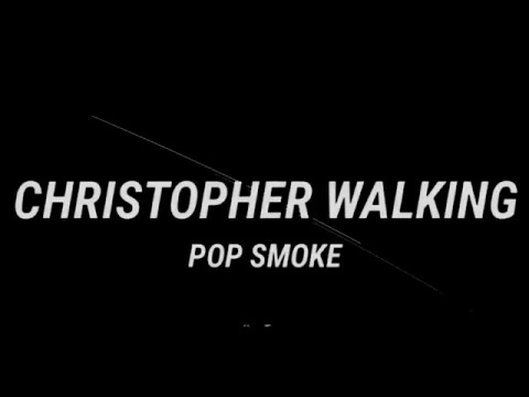 Download MP3 Pop Smoke - Christopher Walking (Lyrics)