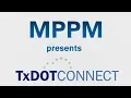 MPPM Presents TxDOTCONNECT