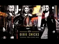 The Chicks - Not Ready To Make Nice (Loop)