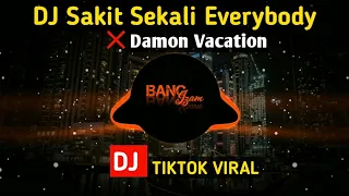 Download DJ Sakit Sekali Everybody Damon Vacation Full bass Slow VIRAL TIKTOK TERBARU 2021 MP3