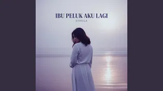 ibu peluk aku lagi