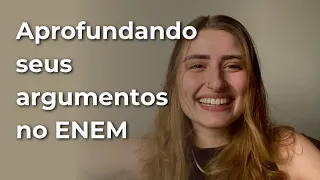 Como aprofundar sua argumentação na redação do ENEM