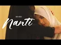 Lagu Nakei - Nanti (Official Lyric Video)