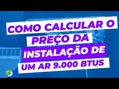 Download MP3 COMO CALCULAR O PREÇO DA INSTALAÇÃO DE UM AR CONDICIONADO DE 9.000 btus?