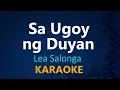 Sa Ugoy Ng Duyan - Lea Salonga (karaoke version)