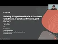 Tech Talk - Building AI Agents on OracleAIDatabase with Private Agent Factory