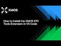 How to Install the XMOS XTC Tools Extension in VS Code