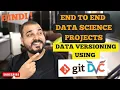 Tutorial 6 - End To End Data Science Projects In Hindi-Data Versioning Using DVC