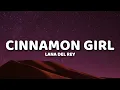 Download Lagu Lana Del Rey - Cinnamon Girl (Lyrics)