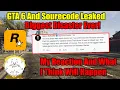 GTA 6 And Its Sourcecode Is Leaked By Hacker My Reaction And What I Think Will Happen Now