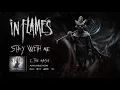 In Flames - Stay With Me (Official Audio)