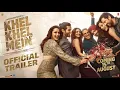 Download Lagu KHEL KHEL MEIN (Official Trailer): Akshay Kumar,Vaani,Ammy,Taapsee,Fardeen,Aditya,Pragya | Bhushan K
