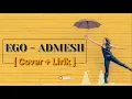 Download Lagu Ego - Admesh [ Cover + Lirik ] | Lagu Populer Indonesia