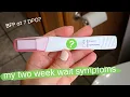 TWW Symptoms Before BFP Positive Pregnancy Test Early Pregnancy Symptoms