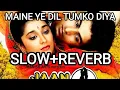 Download Lagu Maine ye dil tumko diya slow+reverb jaan tere naam (Areeba)