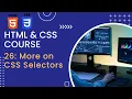 CSS Tutorial More on CSS Selectors Web Development Tutorials 26 in 2023