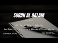 Download Lagu SURAH AL QALAM | 68 | MISHARY BIN RASHID AL-AFASY