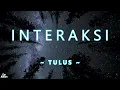 TULUS - INTERAKSI | 1 Jam Nonstop Tanpa Iklan