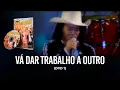 Lagu Vá dar trabalho a outro - DVD Cavaleiros do forró 1 \