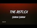 Duran Duran - The Reflex (Lyrics)