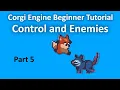 Corgi Engine Beginner Tutorial 5 - Control and Enemies