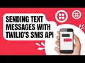 Tutorial - Sending text messages with Twilio SMS API