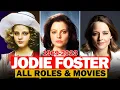 Jodie Foster all roles and movies 1969-2023 complete list