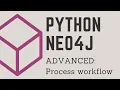 Python Neo4j Advanced Relationships Creating a process workflow