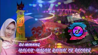 Download DJ MINANG - MALAM MALAM BAINAI YO SAYANG MP3