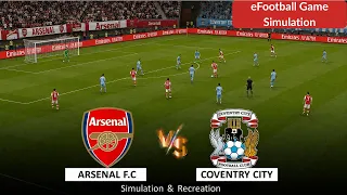 Arsenal vs Coventry City | Premier League 2026-27 | eFootball Video Game Simulation Match