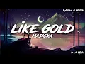 Masicka - Like Gold (official lyrics)