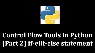 Control Flow Tools Part 2 If Statement - Python Programming LearnWithMrRJ