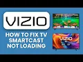 VIZIO TV SMARTCAST NOT LOADING Quick Fix to Restore SmartCast Apps