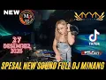 Lagu SPESIAL NEW SOUND FULL DJ MINANG - DJ AYYA OLIVIA 27 DESEMBER 2025