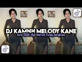 Download Lagu DJ KAMNH MELODY SANTUY STYLE MAMAN FVNDY SOUND PUTRAFVNKY VIRAL TIKTOK TERBARU 2024