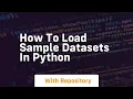 How to load sample datasets in python