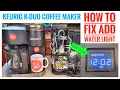 HOW TO FIX Keurig K-Duo Coffee Maker Add Water Message Light Will Not Go Out